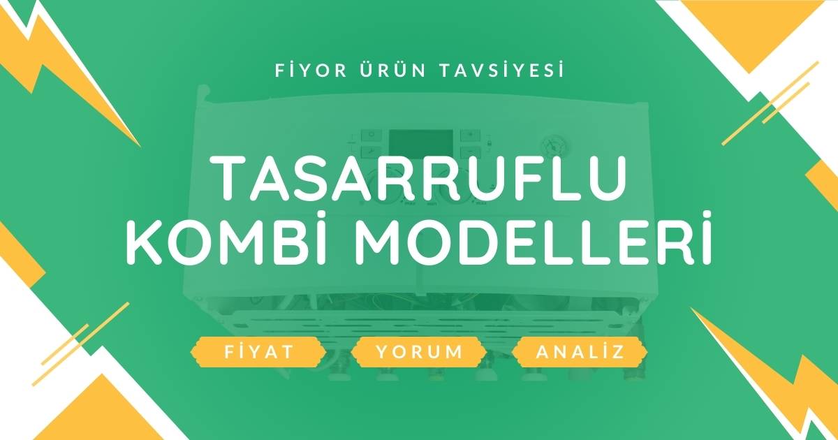 Tasarruflu Kombi Modelleri